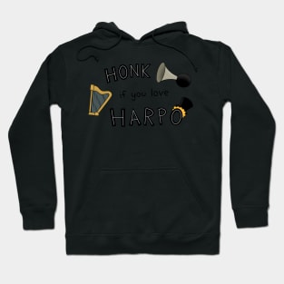 Honk If You Love Harpo Hoodie